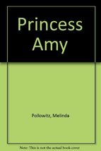 Princess Amy (Sweet Dreams Series #4) Pollowitz, Melinda - £32.29 GBP