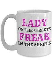 Lady On The Streets, Freak In The Sheets - Novelty 15oz White Ceramic Na... - $21.99
