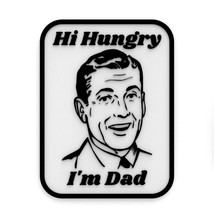 Funny Sign | Hi Hungry! I&#39;m Dad - £7.90 GBP
