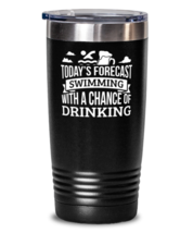 Today&#39;s Forecast Swimming With A Chance Of Drinking Funny Tumbler Gift Idea,  - £26.29 GBP