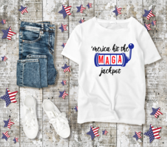 Merica&#39; Hit the MAGA Jackpot T-Shirt - $23.00+