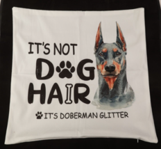 It’s Not Dog Hair It’s Doberman Glitter Throw Pillow Covers 18x18 - £12.69 GBP