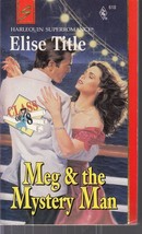 Title, Elise - Meg &amp; The Mystery Man - Harlequin Super Romance - # 618 - £1.59 GBP