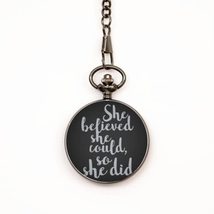 Motivational Christian Pocket Watch, She Thought She Could So She Did, I... - $39.15