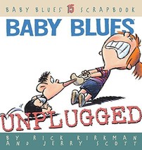 Baby Blues: Unplugged: Baby Blues Scrapbook #15 [Mar 01, 2002] Scott, Je... - $9.89
