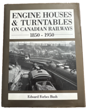 Engine Houses &amp; Turntables on Canadian Railways 1850-1950 Bush Hardcover... - $15.81