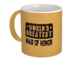 World Greatest MAID OF HONOR : Gift Mug Family Christmas Birthday - £12.56 GBP