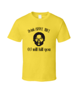 Drink Apple Juice OJ Will Kill You T-shirt - £12.57 GBP