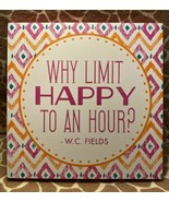 Horizon Group Why Limit Happy to an Hour ?  W.C. Fields - 10 inch x 10 i... - £12.67 GBP