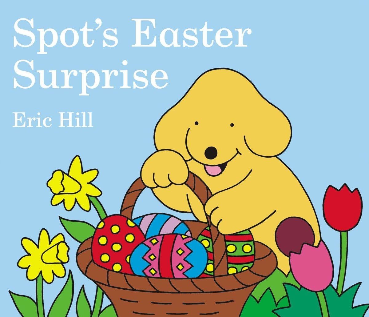 Spot&#39;s Easter Surprise [Board book] Hill, Eric - $4.94