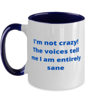 I&#39;m not crazy! The voices tell me I am entirely sane two tone coffee mug navy  - £15.14 GBP