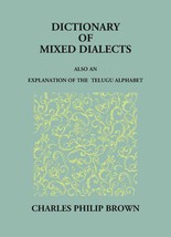 Dictionary Of Mixed Telugu: Also An Explanation Of The Telugu Alphab [Hardcover] - £22.56 GBP