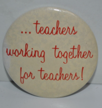 Vintage 80s ...Teachers Working together for Teachers! 2-1/4&quot; Pinback Bu... - €8,43 EUR