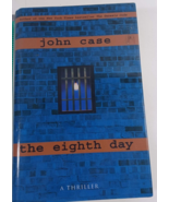 The Eighth Day by John Case (2002, Hardcover/dust jacket) good - £4.73 GBP