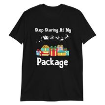 Stop Staring at My Package T-Shirt | Funny Christmas Graphic Tee Black - £14.49 GBP+