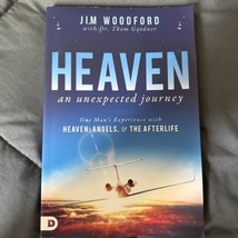 Heaven, an Unexpected Journey : One Man&#39;s Experience with Heaven, Angels, and... - £7.07 GBP