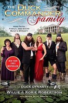 The Duck Commander Family: How Faith, Family, and Ducks Created a Dynasty Willie - £4.15 GBP