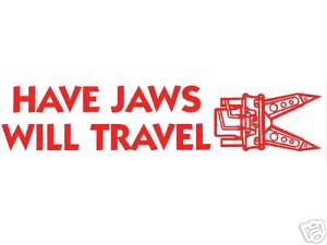 HAVE JAWS WILL TRAVEL -  EXTRICATION Fire Rescue  Jaws of Life DECAL - $1.95