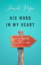 His Word in My Heart: Memorizing Scripture For a Closer Walk With God [Paperback - £6.35 GBP