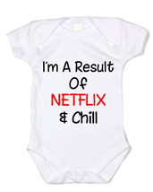 I&#39;m The Result Of Netflix and Chill Baby Bodysuit Shirt - £9.57 GBP