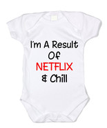 I&#39;m The Result Of Netflix and Chill Baby Bodysuit Shirt - £9.41 GBP