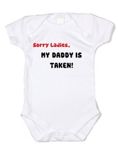 Sorry Ladies My Daddy Is Taken Baby Bodysuit Infant Shirt - £8.62 GBP