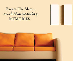 Excuse The Mess Our Children Are Making Memories Vinyl Wall Family Quote Love - £6.19 GBP+