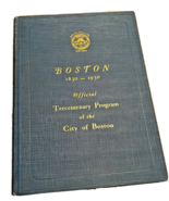 Boston Official Tercentenary Program Of The City Of Boston 1630-1930 HC ... - £116.95 GBP