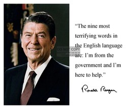 President Ronald Reagan &quot;The Nine Most Terrifying Words&quot; Quote 8X10 Photograph - £6.64 GBP