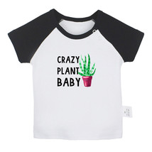 Crazy Plant Baby Funny T shirts Newborn Babies T-shirts Infant Graphic Tees Tops - £8.24 GBP+