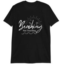 Funny Teacher Gift, Beaching Not Teaching Shirt, Beach T-Shirt Dark Heather - £15.38 GBP+