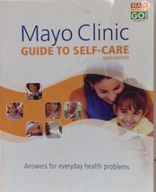 Mayo Clinic Guide to Self-Care 6th Edition Aswers For Everyday Health Problemsu - £5.39 GBP