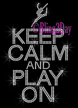Keep Calm and Play On - DANCE - Iron on Rhinestone Transfer Bling Hot Fix Sports - $9.99