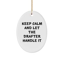 Give The Gift of Relaxation with &#39;Keep Calm and Let The Drafter Handle It&#39; Funny - $19.55