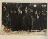Rogue One Trading Card Star Wars #43 The Fight Isn’t Over - $1.97