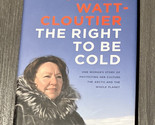 The Right to Be Cold: One Woman&#39;s Story of Protecting... by Sheila Watt-... - $7.75