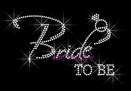 Bride To Be - with Diamond Ring - Iron on Rhinestone Transfer Bling Hot Fix - $6.99