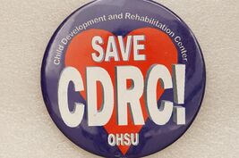 Vintage Pinback Button OHSU Save CDRC Child Development Rehab Center Por... - $9.89