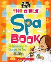 The Girls&#39; Spa Book: 20 Dreamy Ways to Relax and Feel Great by Mary Wallace - £1.82 GBP