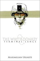 The White Donkey: Terminal Lance [Hardcover] Uriarte, Maximilian - £4.61 GBP