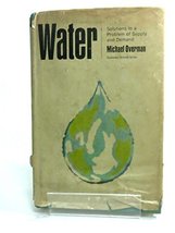 Water: Solutions to a Problem of Supply and Demand. [Hardcover] Overman, Michael - £6.14 GBP
