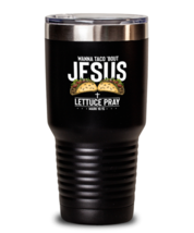 30oz Tumbler Stainless Steel Insulated Wanna Taco &#39;Bout Jesus  - £25.91 GBP