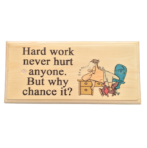 Hard Work Never Hurt Anyone Sign, Funny Work Plaque Lazy Gift Office Desk 48 - £12.09 GBP