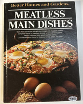 Better Homes and Gardens Meatless Main Dishes - Vintage 1981 Hardcover Cookbook - £6.86 GBP