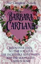 Barbara Cartland 5-in-1 HC: Moon Over Eden / No Time For Love / The Incr... - $3.41