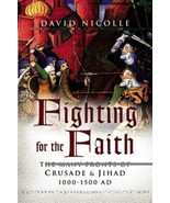 Fighting for the Faith:the Many Fronts of Crusade and Jihad 1000-1500ad.... - $14.82 CAD