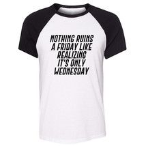 When You Realize It&#39;s Not Friday funny T-shirt mens womens quote sarcasm Tee Top - £14.11 GBP