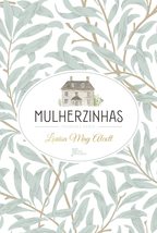 Mulherzinhas (Em Portugues do Brasil) [Paperback] Louisa May Alcott - £28.94 GBP
