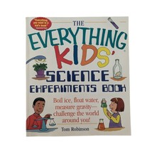 The Everything Kids&#39; Science Experiments Book: Boil Ice, Float Water, Measure.. - £3.15 GBP