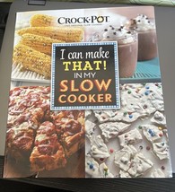 Crock-Pot I Can Make That! In My Slow Cooker by Publications International Ltd. - £5.44 GBP